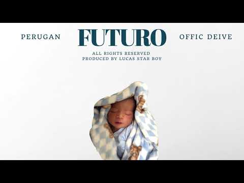 Perugan & Offic Deive - Futuro (Prod. Lucas Star Boy)