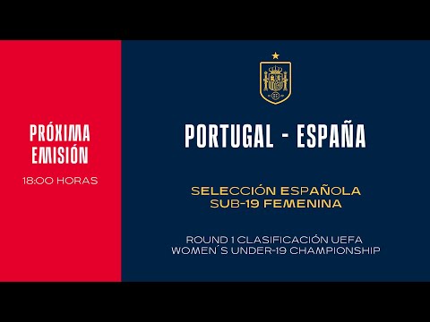 🚨EN DIRECTO🚨 PORTUGAL - ESPAÑA . Selección española femenina Sub-19 | 🔴 SEFUTBOL