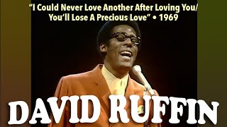David Ruffin • “I Could Never Love Another After Loving You/You’ll Lose A Precious Love&quot; • 1969