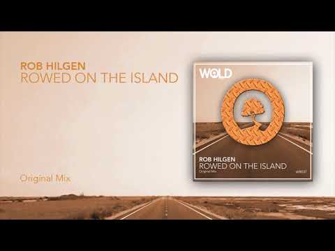 ROB HILGEN - Rowed On The Island (Original Mix)