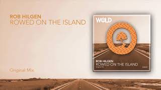 ROB HILGEN - Rowed On The Island (Original Mix)
