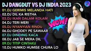 Download lagu DJ DANGDUT VS DJ INDIA TIKTOK VIRAL 2023 - DJ GERIMIS MELANDA HATI | DJ DIL KA RISTHA | FULL ALBUM π΅ mp3 Download lagu DJ DANGDUT VS DJ INDIA TIKTOK VIRAL 2023 - DJ GERIMIS MELANDA HATI | DJ DIL KA RISTHA | FULL ALBUM π΅ mp3