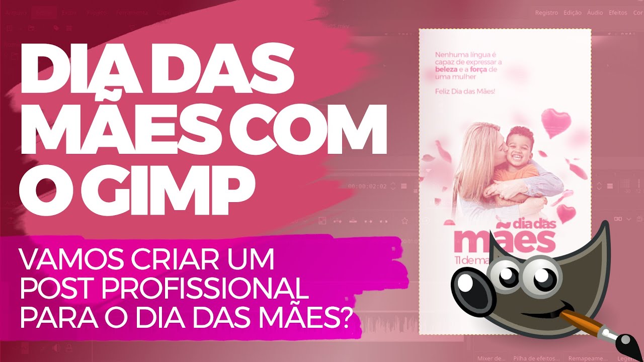 VAMOS CRIAR UM POST PARA O DIA DAS MÃES COM O GIMP #gimp