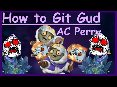 How to git gud at Ac Perry (REMASTERED) - PVZGW2