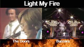 Light My Fire. The Doors vs Baccara