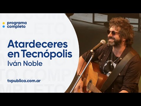 Iván Noble - Atardeceres en Tecnópolis
