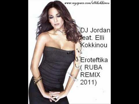 DJ Jordan feat. Elli Kokkinou - Eroteftika (RUBA REMIX 2011)
