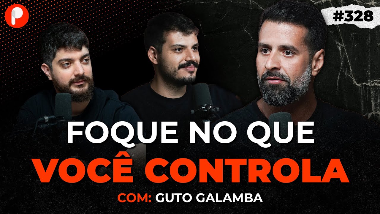POR QUE VOCE NÃO DÁ CERTO NA VIDA? (GUTO GALAMBA) | PrimoCast 328