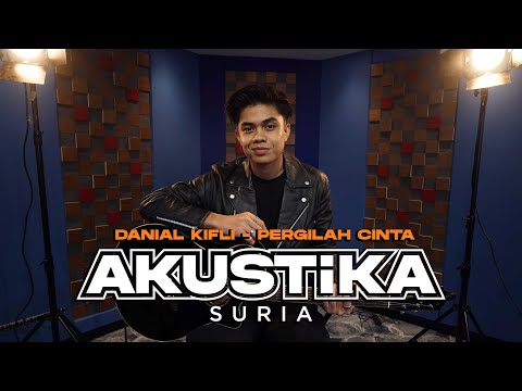 Danial Kifli- Pergilah Cinta (LIVE) #Akustikasuria
