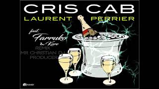 Cris Cab   Laurent Perrier REMIX MR CHRISTIAN DJ PRODUCER