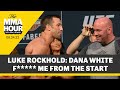 Luke Rockhold: Dana White 'F***** Me From The Start' | The MMA Hour