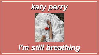 I’m Still Breathing - Katy Perry (Lyrics)