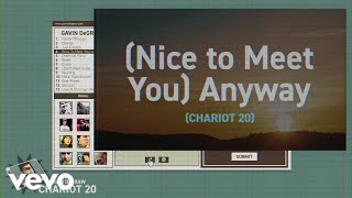 Gavin DeGraw - (Nice to Meet You) Anyway (Chariot 20) (Official Lyric Video)