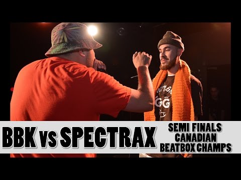 BBK vs Spectrax - 2016 Canadian Beatbox Champs - Semi Finals