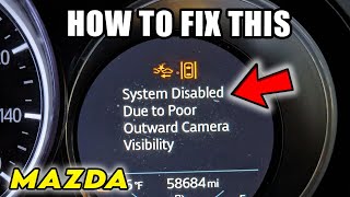 Mazda : How to Fix ''System Disabled Due to Poor Outward Camera Visibility''