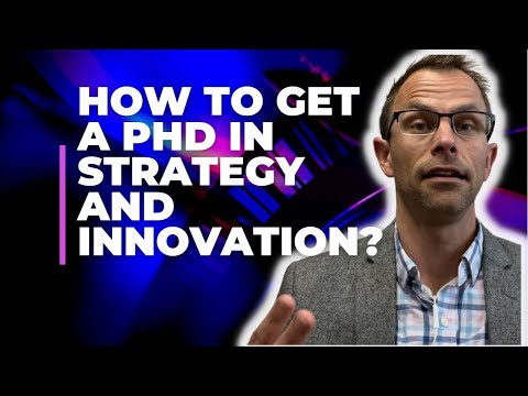 How To Get A PhD In Strategy And Innovation ( Knowledge About Strategic Management PhD Programs ) Video