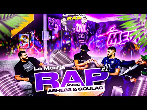 ASHE22 & GOULAG : LE MED'JA RAP #1