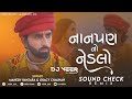 NANPAN NO NELDO નાનપણ નો નેડલો SOUND CHECK REMIX 2022 MAHESH VANZARA NEW GUJ