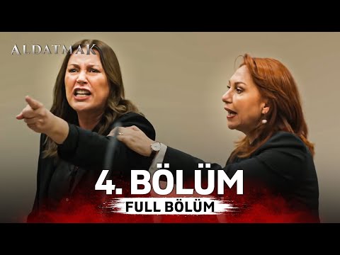 Aldatmak 4. Bölüm