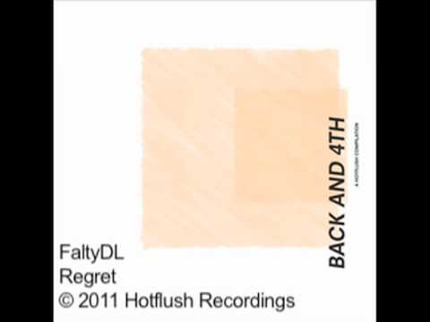 FaltyDL - Regret - BACK AND 4TH