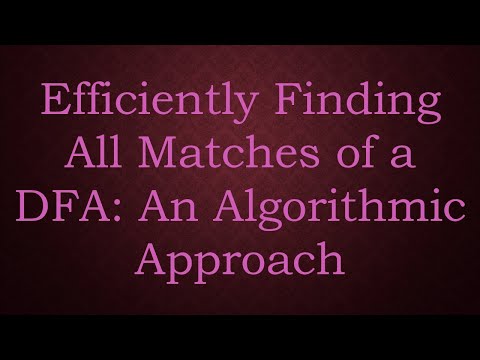 Efficiently Finding All Matches of a DFA: An Algorithmic Approach
