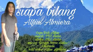 Download lagu Siapa Bilang( Alfius Almiera) video lirik) mp3 Download lagu Siapa Bilang( Alfius Almiera) video lirik) mp3