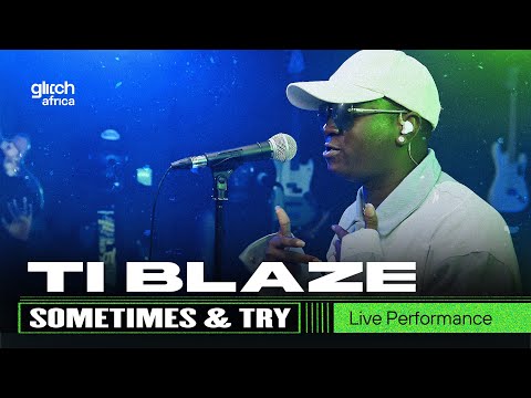 T I Blaze - Sometimes & Try | Glitch Sessions