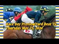 RACE DAY PREVIEW /YARD BEAT T.V. Thursday May 23.2024