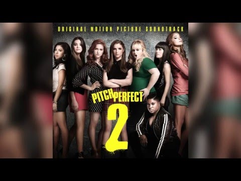 12. Any Way You Want It (World Championship Medley) | Pitch Perfect 2