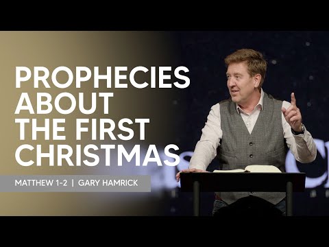 Prophecies about the First Christmas  |  Matthew 1-2  |  Gary Hamrick