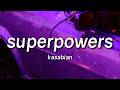Kasabian - SUPERPOWERS (Lyrics)