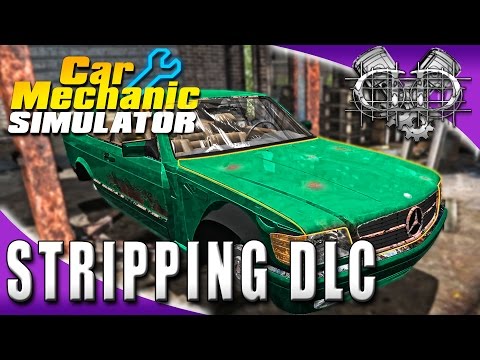 Car Mechanic Simulator 2015: EP49: NEW Car Stripping DLC!  (Car Stripping DLC 60FPS)