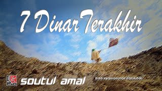 SOUTUL AMAL - TUJUH DINAR TERAKHIR  [OFFICIAL MUSIC VIDEO]