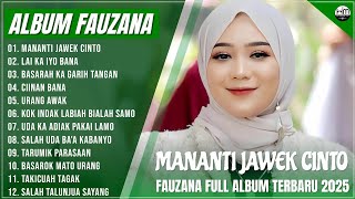 Download lagu FAUZANA - LAGU MINANG TERBARU FULL ALBUM TERPOPULER 2025 - MANANTI JAWEK CINTO - LAI KA IYO BANA mp3