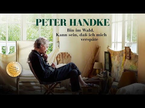 PETER HANDKE - BIN IM WALD. KANN SEIN, DASS ICH MICH VERSPÄTE // Trailer Deutsch [HD]