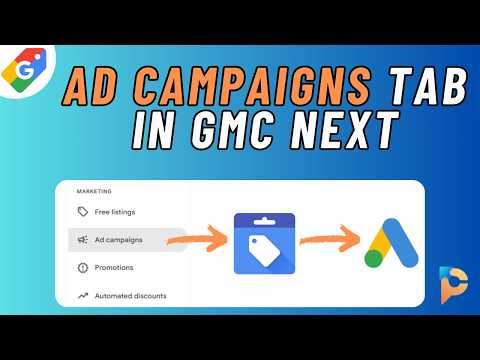 Exploring the "Ad Campaigns" Section in Google Merchant Center Next