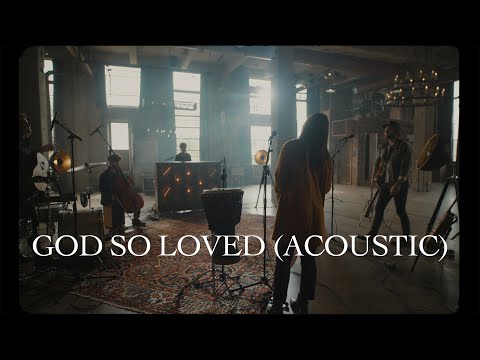 We The Kingdom - God So Loved (Acoustic)