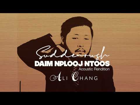 Daim Nplooj Ntoos - Ali Chang (Acoustic Rendition) (Suddenrush)