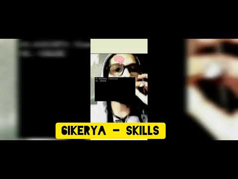 08. 6IKERYA - SKILLS