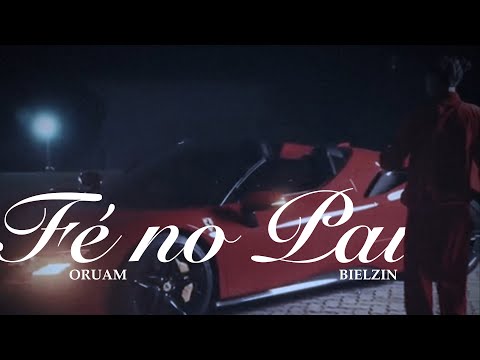 FÉ NO PAI - ORUAM & BIELZIN (CLIPE OFICIAL)