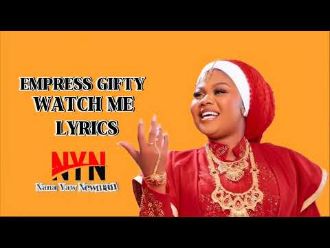 Empress Gifty -Watch Me Full Lyrics