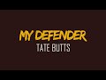Tate Butts My Defender Lyric Video