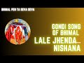 top and hit gondi song of bhimal pen ( lale jhenda nishana)