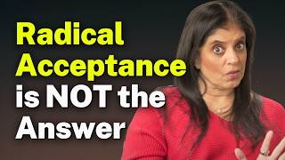 Radical Acceptance Gets It Wrong—Try Radical Awareness Instead