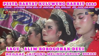 Download lagu ALIM BOBOGOHAN DEUI VERSI BAJIDORAN JAIPONG PMMG MELINDA GROUP BEKASI - PESTA RAKYAT JAGATAMU 2026 mp3