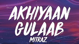 Download lagu Akhiyaan Gulaab (Lyrics): Shahid Kapoor, Kriti Sanon | Mitraz | Teri Baaton Mein Aisa Uljha Jiya mp3