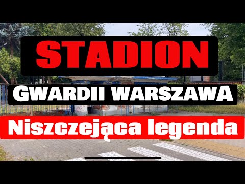 Gwardia Warszawa - Niszczejący Stadion