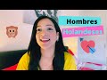 COMO SON LOS HOMBRES HOLANDESES La Realidad