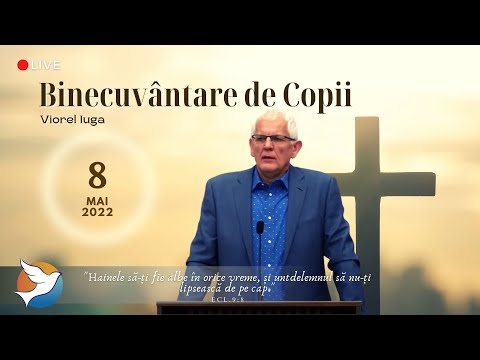 Viorel Iuga - Binecuvântare de Copii | 8 Mai 2022