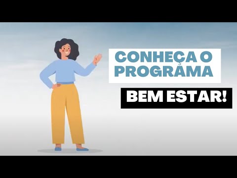 Conheça o Programa Bem Estar!